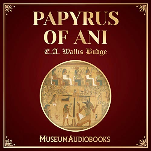 Papyrus of Ani by E.A. Wallis Budge episode artwork