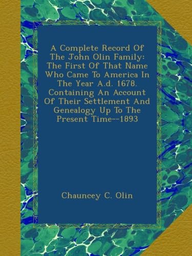 A Complete Record Of The John Olin Family (1678–1893)