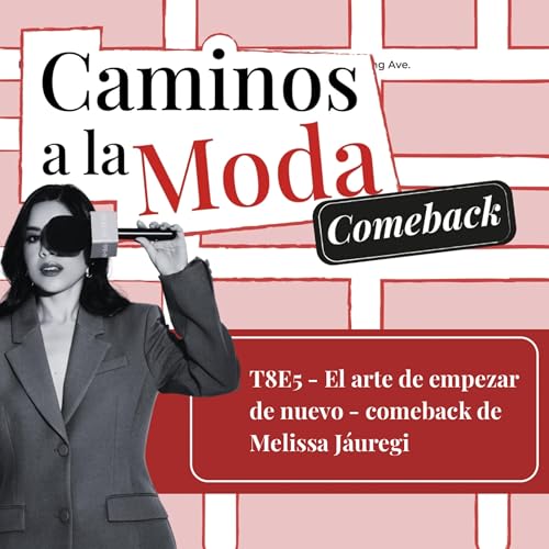 T8E5 El arte de empezar de nuevo - comeback Melissa J&aacute;uregi