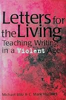 Letters for the Living: Teaching Writing in a Violent Age (Refiguring English Studies) 0814128033 Book Cover
