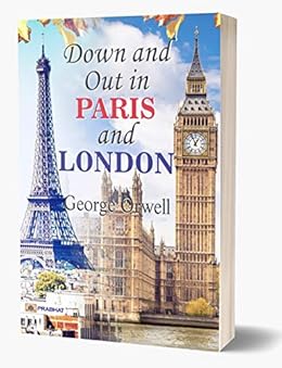 Books,Travel,Europe Down and Out in Paris and London: George Orwell's Down and Out in Paris and London all time Bestseller Book (Revised) George Orwell
