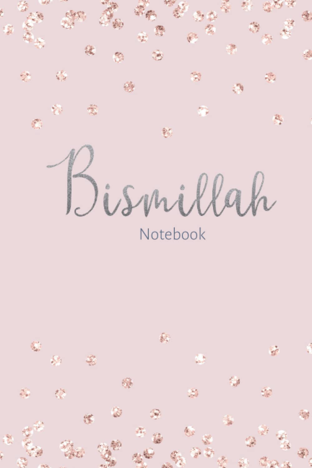 Bismillah Notebook: Rose Pink Islamic Diary Notebook For Muslims