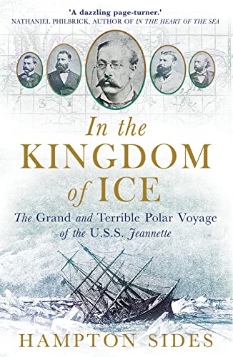 In the Kingdom of Ice - The Grand and Terrible Voyage of the USS Jeannette