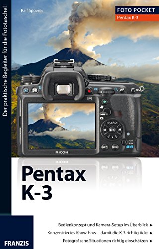 Foto Pocket Pentax K-3: Der praktische Begleiter für die Fototasche! (German Edition)