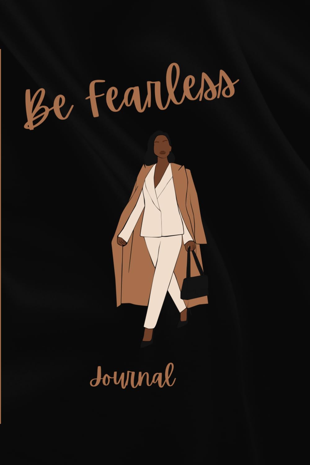 Be Fearless: Journal