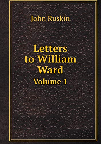 Letters to William Ward Volume 1 5519269734 Book Cover