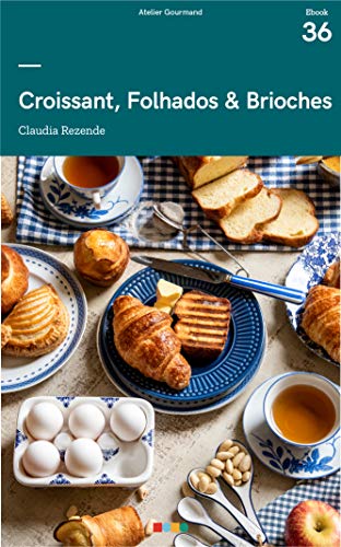 Croissant, Folhados & Brioches: Tá na Mesa (Panificação)