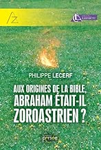 Download Aux origines de la Bible, Abraham était-il zoroastrien ? PDF
