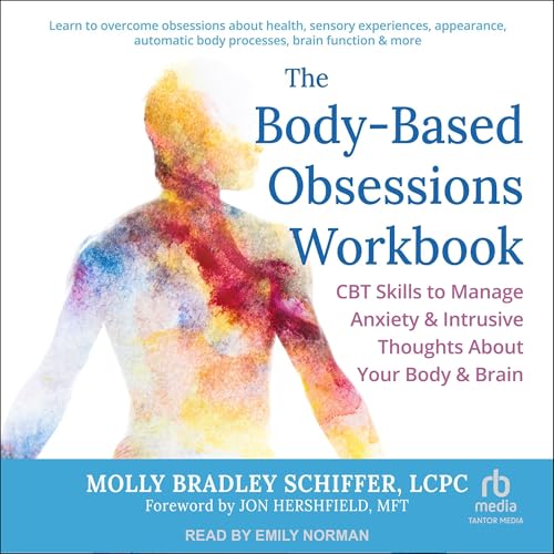 The Body-Based Obsessions Workbook (Authored by Molly Bradley Schiffer LCPC, Jon Hershfield MFT -foreword) episode artwork