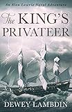 dewey lambdin  The King\'s Privateer (The Alan Lewrie Naval Adventures, Band 4)