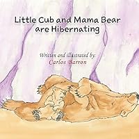 Little Cub and Mamma Bear are Hibernating B08DSVJTNY Book Cover