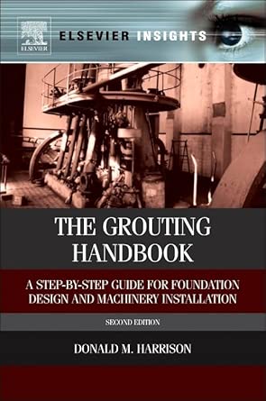 The Grouting Handbook: A Step-by-Step Guide for Foundation Design and Machinery Installation 2nd Edition-Wow! eBook