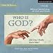 Who Is God? (And Can I Really Know Him?): Biblical Worldview of God and Truth (What We Believe, Volume 1)