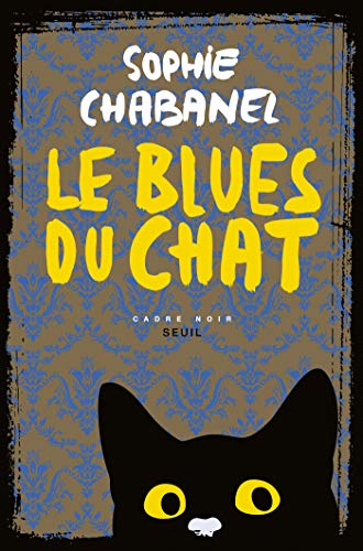 Amazon Com Le Blues Du Chat Cadre Noir French Edition Ebook Chabanel Sophie Kindle Store