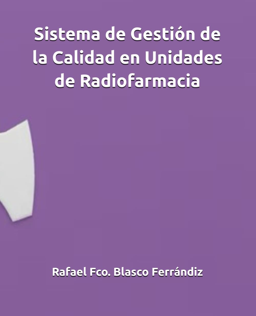 Sistema de Gestión de la Calidad en Unidades de Radiofarmacia (Ciencias Farmacéuticas)
