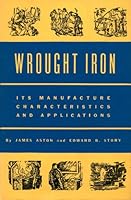 WROUGHT IRON: Its Manufacture, Characteristics and Applications. B000LEVI8S Book Cover