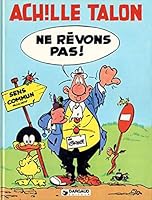 Achille Talon - Tome 27 - Ne rêvons pas ! 2205018183 Book Cover