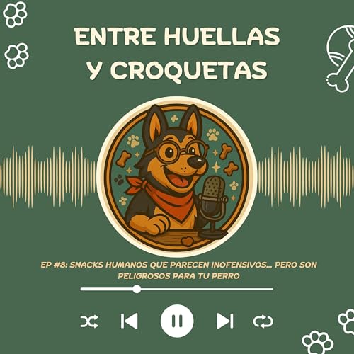 Cap. 8 - Snacks humanos que parecen inofensivos… pero son peligrosos para tu perro Podcast Por  arte de portada