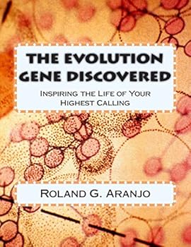 Paperback The Evolution Gene Discovered: Inspiring the Life of Your Highest Calling Book
