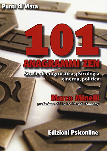 101 Anagrammi Zen. Storia Di Enigmistica, Psicologia, Cinema, Politica