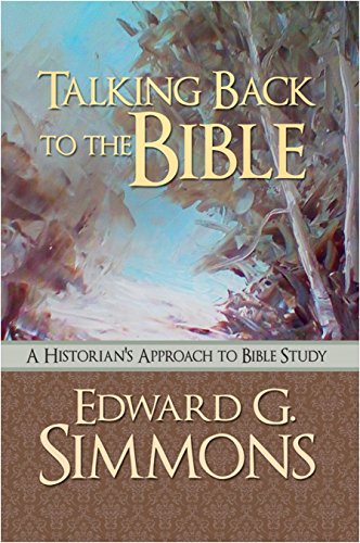 Talking Back To The Bible A Historian s Approach To Bible Study talking-back-to-the-bible-a-historian-s-approach-to-bible-study