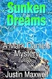 Sunken Dreams (A Mark Daniels Mystery) (Volume 3)