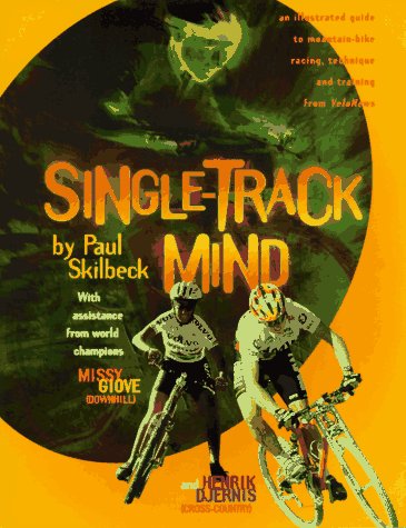 Single-Track Mind: An Illustrated Guide to Mountain-Bike Racing, Technique and Training from VeloNews