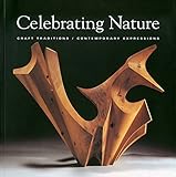 Celebrating Nature: Craft Traditions/Contemporary Expressions