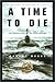 A Time to Die: The Untold Story of the Kursk Tragedy
