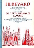 Hereward the siege of the Isle of Ely and involvement of Peterborough and Ely monasteries ;: Together with De gestis Herewardi Saxonis (The exploits o 0901680168 Book Cover