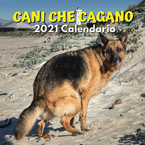 Cani Che Cagano Calendario 2021: Regali Divertenti (Italian Edition)