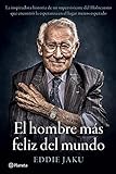  El hombre más feliz del mundo: La inspiradora historia de un superviviente del Holocausto que encontró la esperanza en el lugar menos esperado (No Ficción)