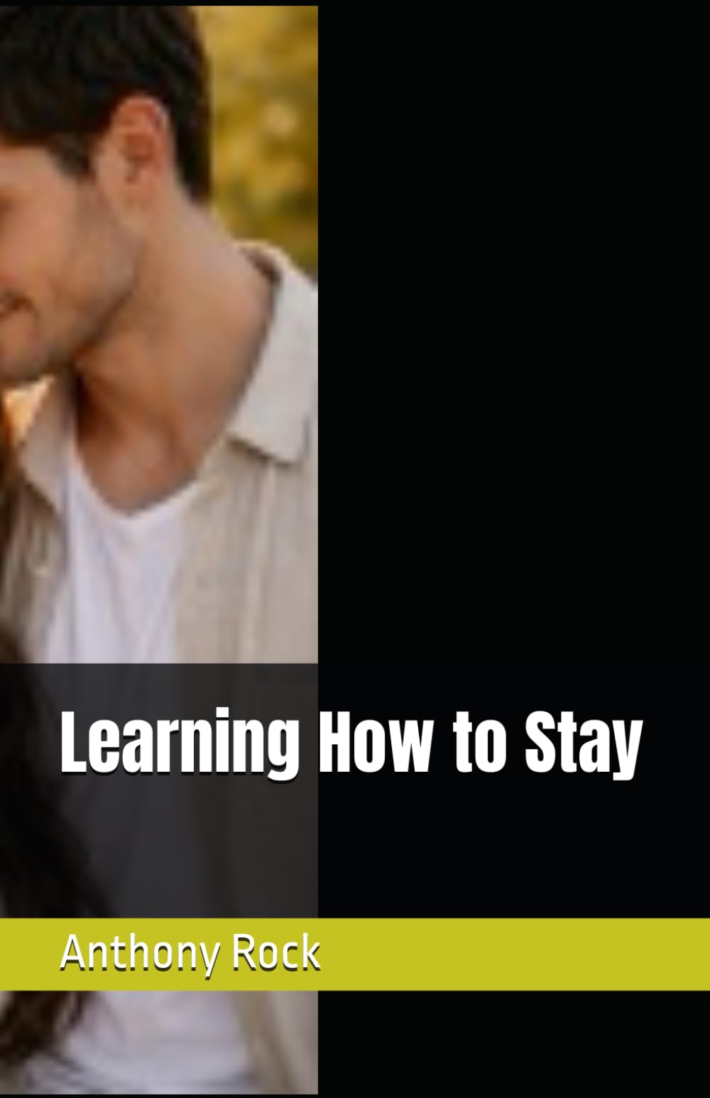 Learning How to Stay