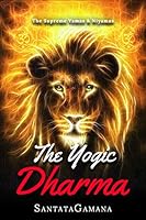Algopix Similar Product 18 - The Yogic Dharma The Supreme Yamas and