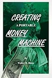Creating a Portable Money Machine
