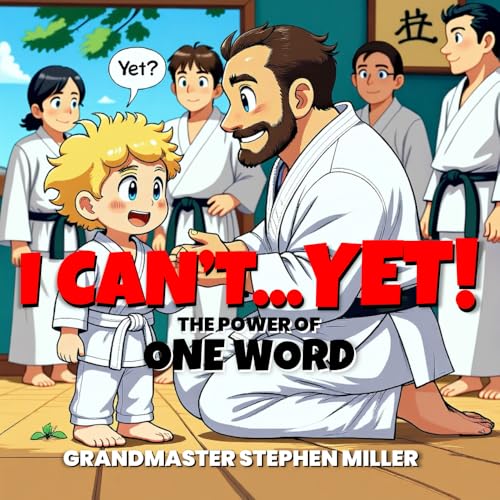 I Can't...Yet!: The Power of One Word