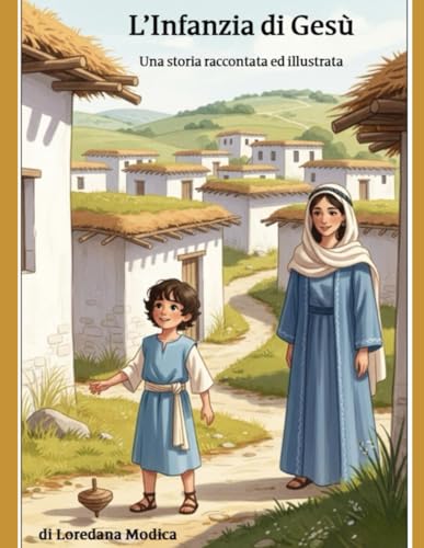 L'INFANZIA DI GESU': RACCONTO ILLUSTRATO