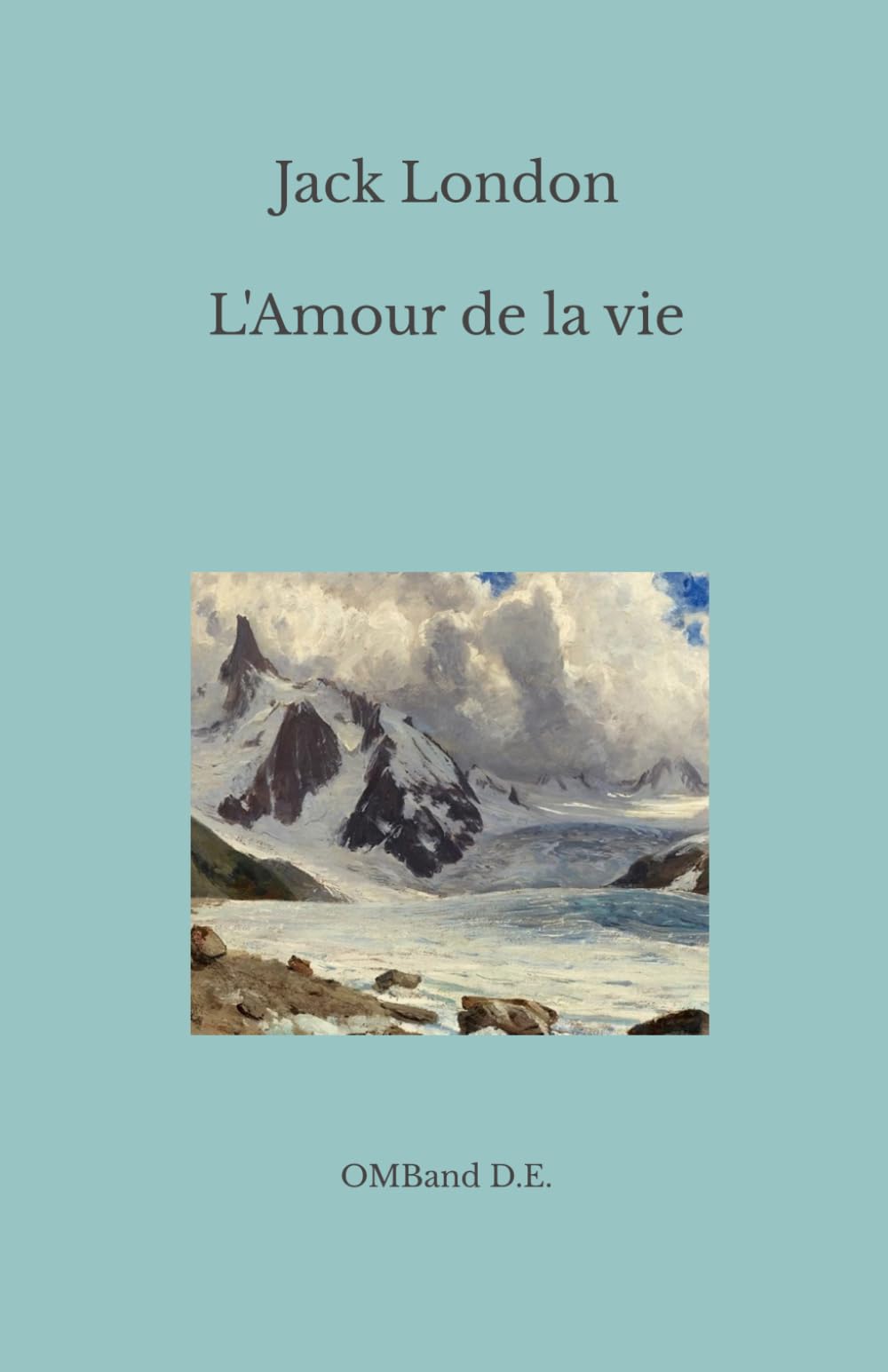 L'Amour de la vie: suivi de La Foi des hommes