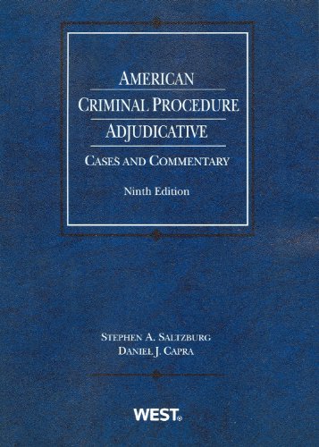 American Criminal Procedure: Adjudicative (American Casebook Series)