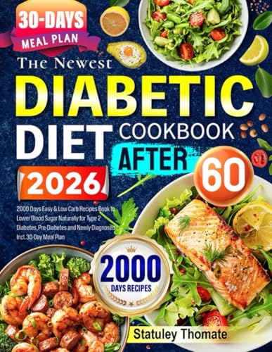 The Newest Diabetic Diet Cookbook After 60: 2000 Days Easy & Low ...