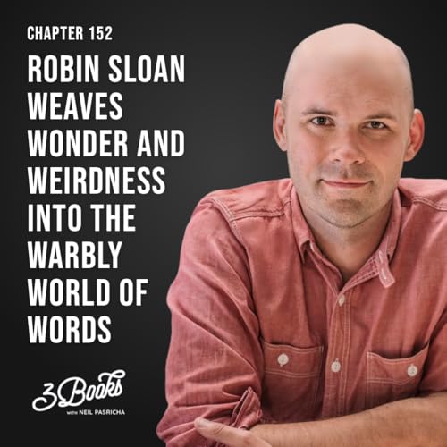 『Chapter 152: Robin Sloan weaves wonder and weirdness into the warbly world of words』のカバーアート