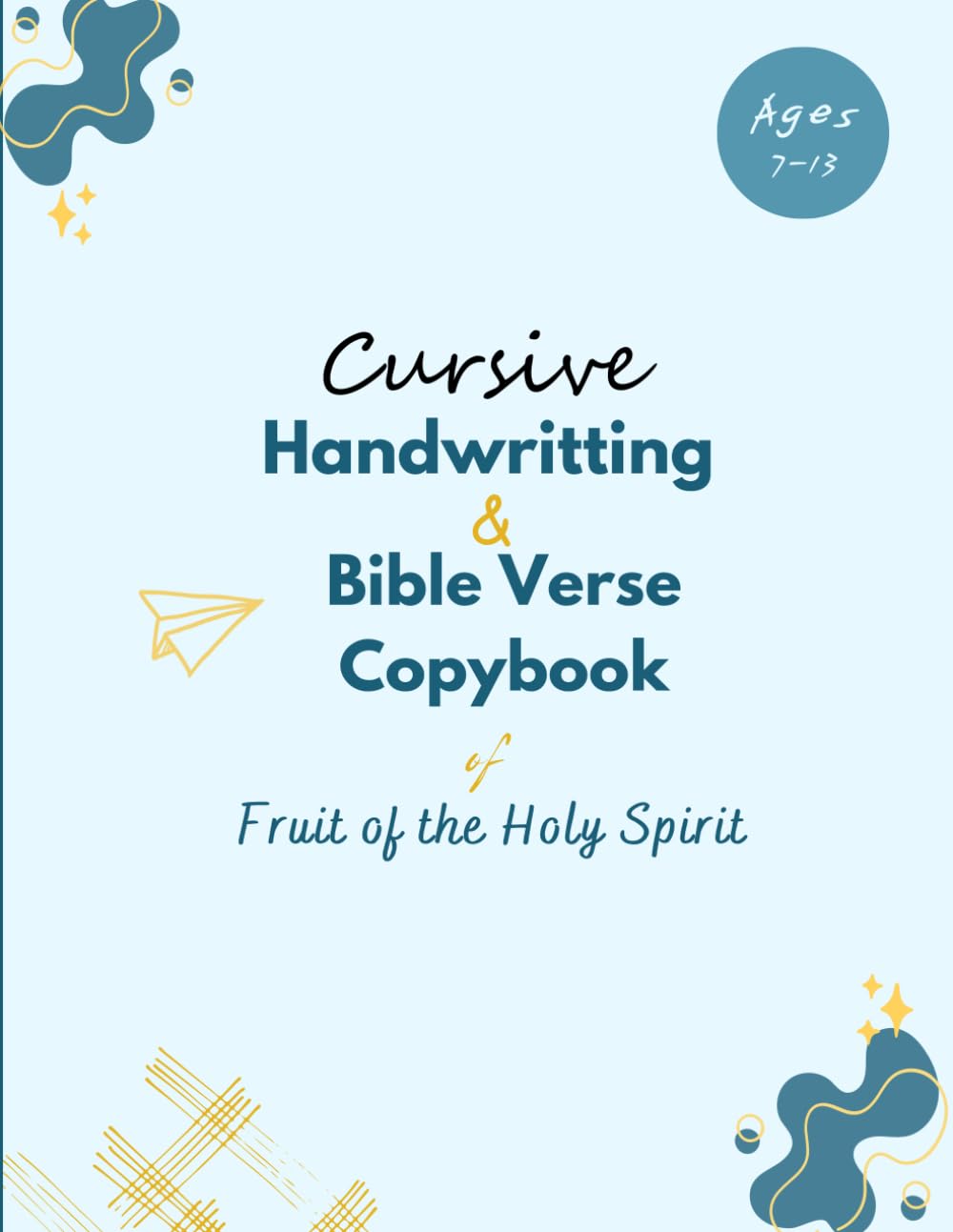 Bible Verse Cursive Handwriting Practice Workbook: the Fruit of the Holy Spirit - for Kids to Read, Trace, and Write: Perfect for Boys and Girls - Cursive Edition