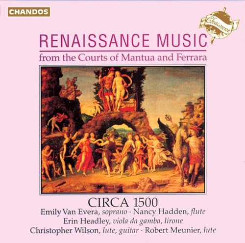 RENAISSANCE MUSIC FROM THE COURTS OF MANTUA AND FERRARA