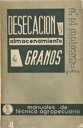 Desecación y almacenamiento de granos: 1