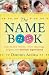 The Name Book: Over 10,000 Names--Their Meanings, Origins, and Spiritual Significance