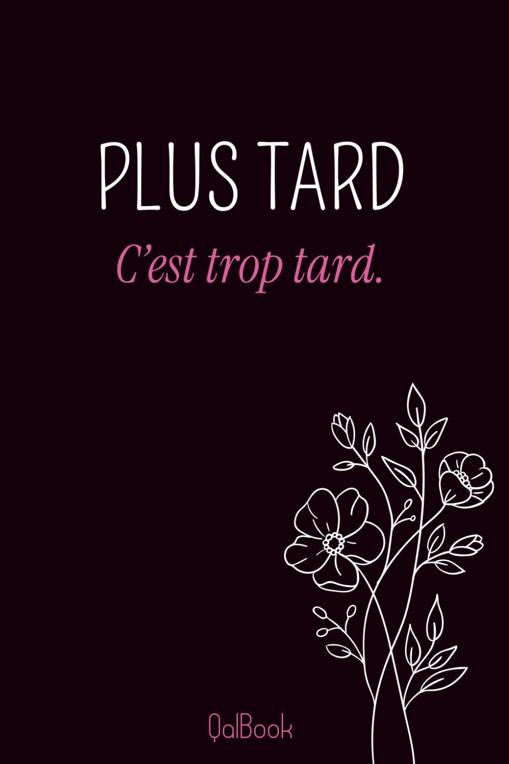 Plus tard, c'est trop tard
