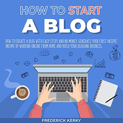 How to Start a Blog by Frederick Kerky episode artwork