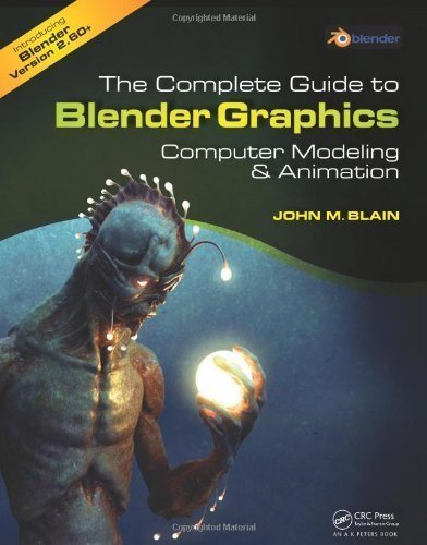 The Complete Guide to Blender Graphics: Computer Modeling and Animation ...