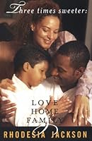 Three Times Sweeter: Love, Home and Family 0963728237 Book Cover