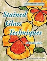 Stained Glass Techniques - Art Work in Fabric 0966795601 Book Cover